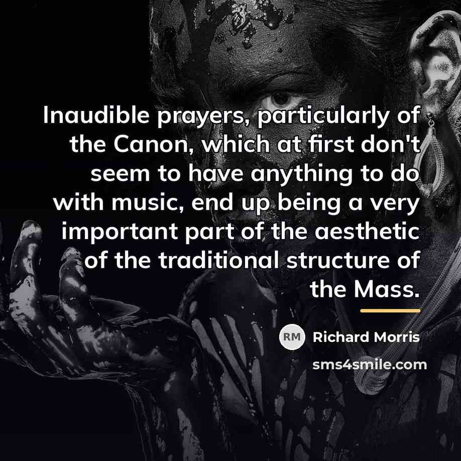 “Inaudible prayers, particularly of the Canon, which at first don't…” quote by Richard Morris