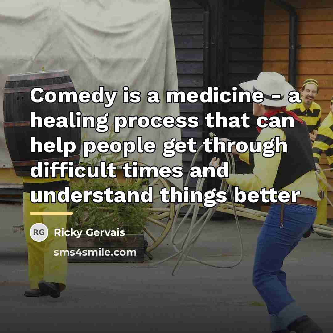 “Comedy is a medicine - a healing process that can…” quote by Ricky Gervais