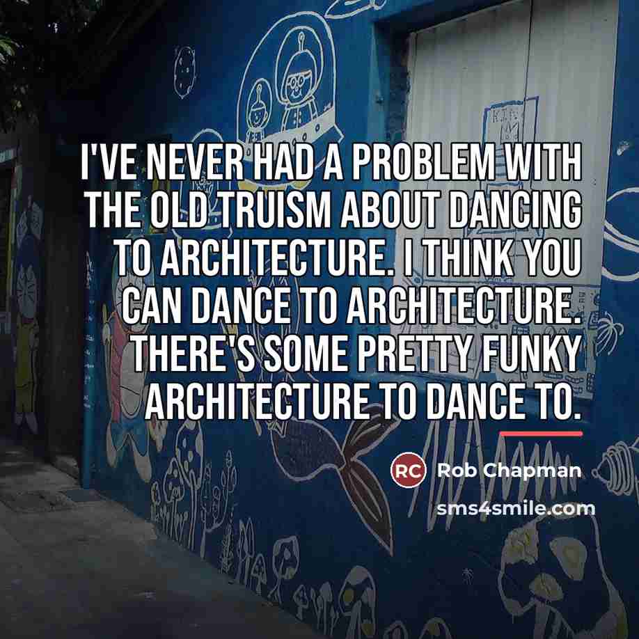 “I've never had a problem with the old truism about…” quote by Rob Chapman