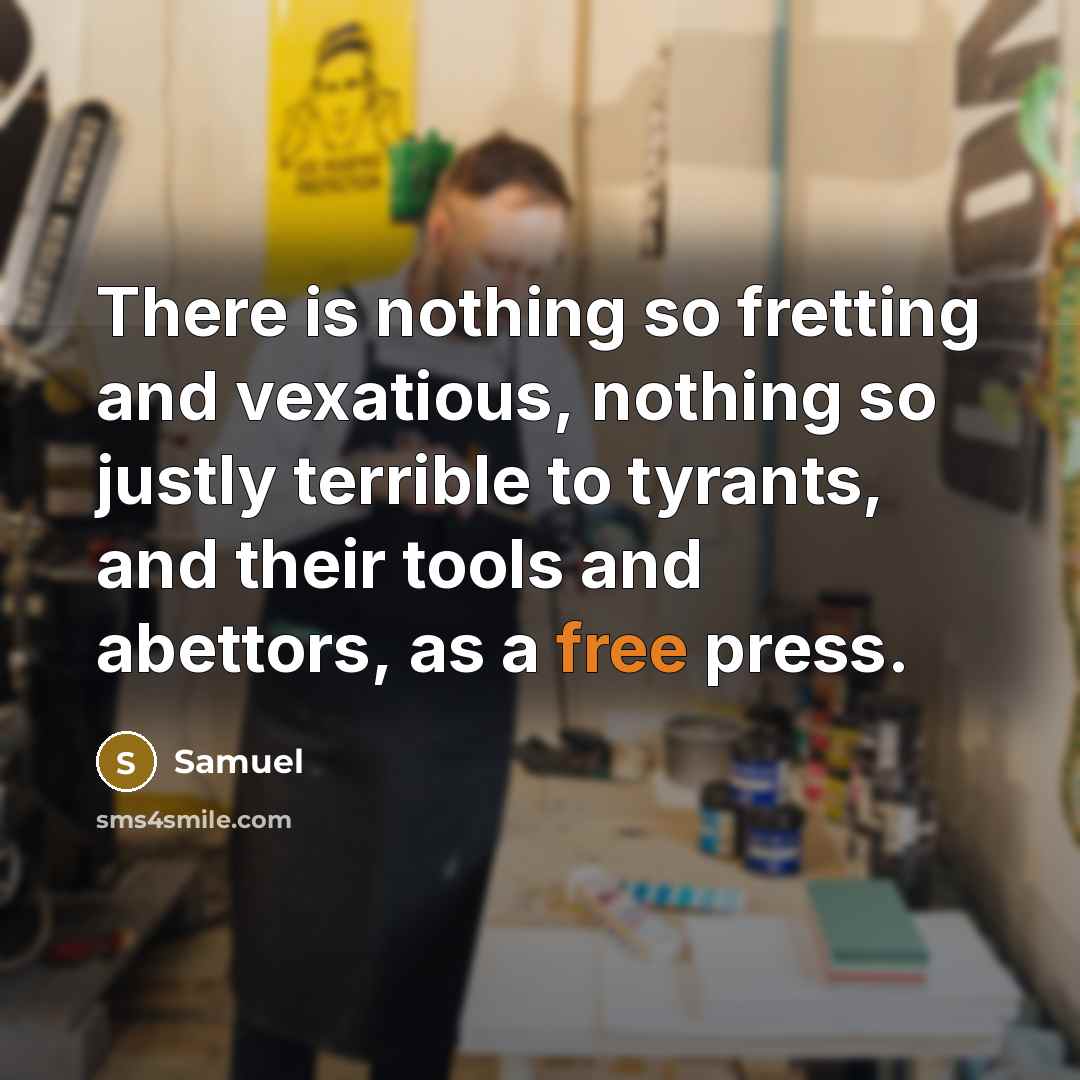“There is nothing so fretting and vexatious, nothing so justly…” quote by Samuel