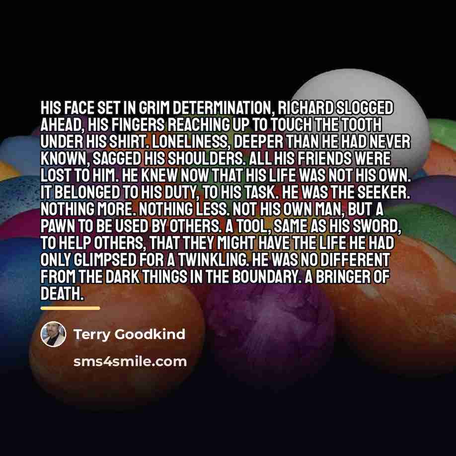 “His face set in grim determination, Richard slogged ahead, his…” quote by Terry Goodkind