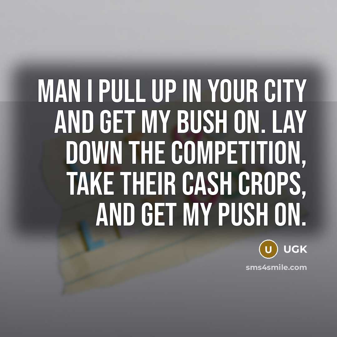 “Man I pull up in your city and get my…” quote by UGK
