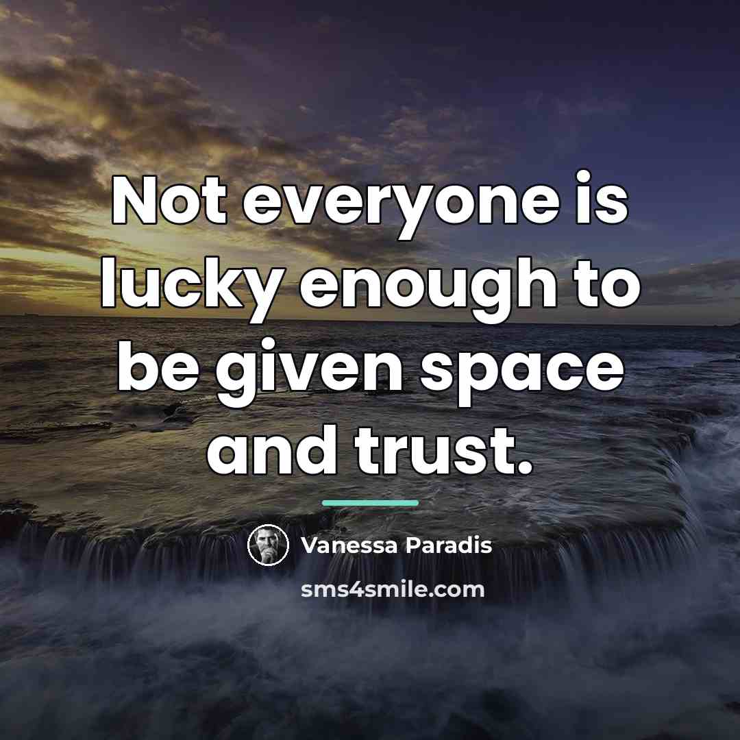 “Not everyone is lucky enough to be given space and…” quote by Vanessa Paradis