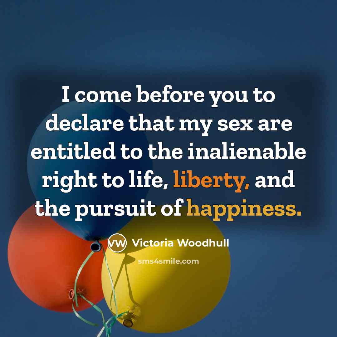 “I come before you to declare that my sex are…” quote by Victoria Woodhull