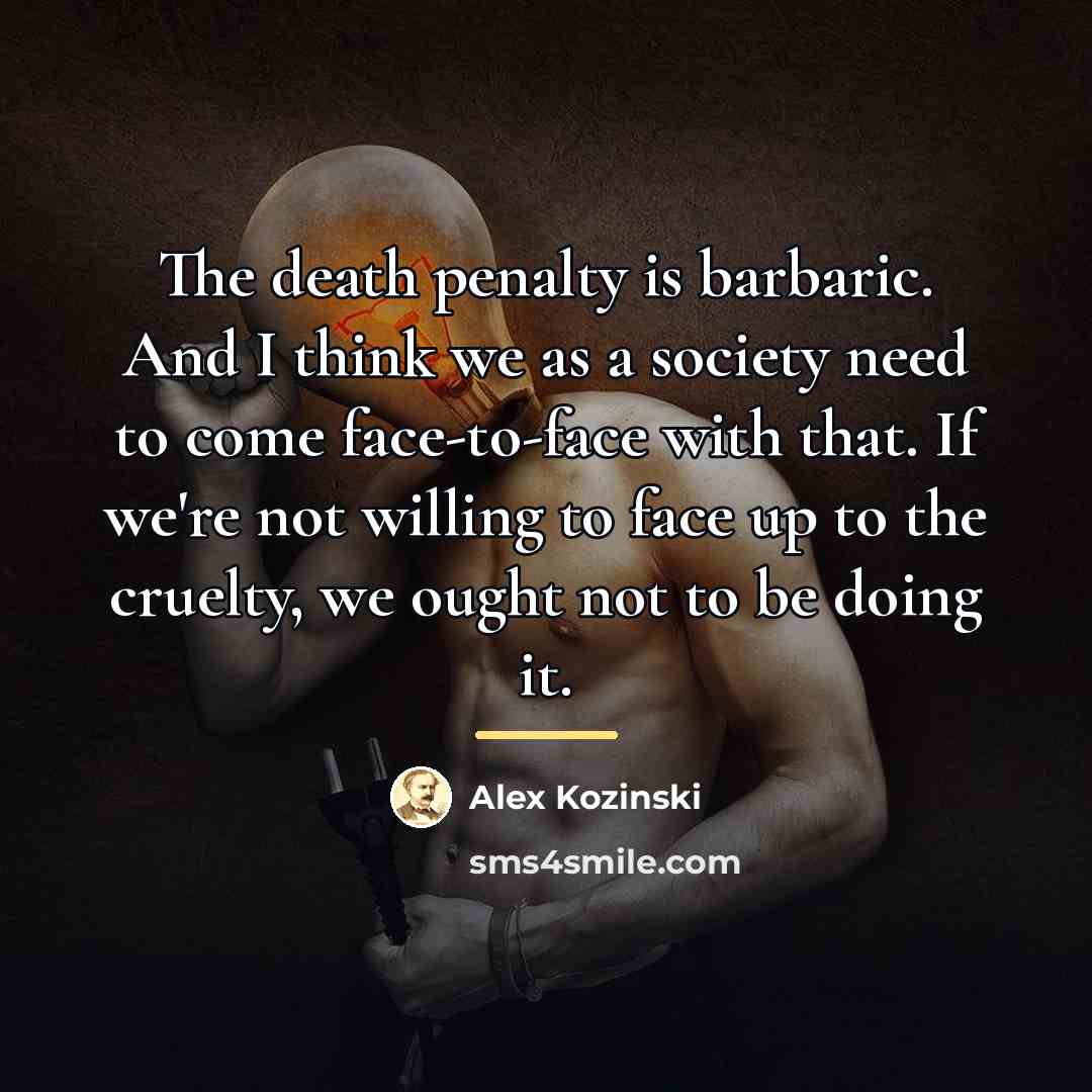 “The death penalty is barbaric. And I think we as…” quote by Alex Kozinski
