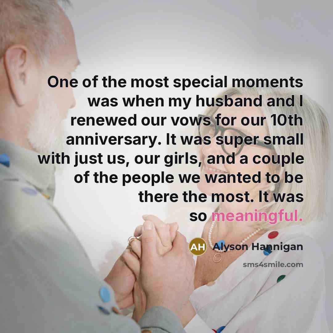 “One of the most special moments was when my husband…” quote by Alyson Hannigan