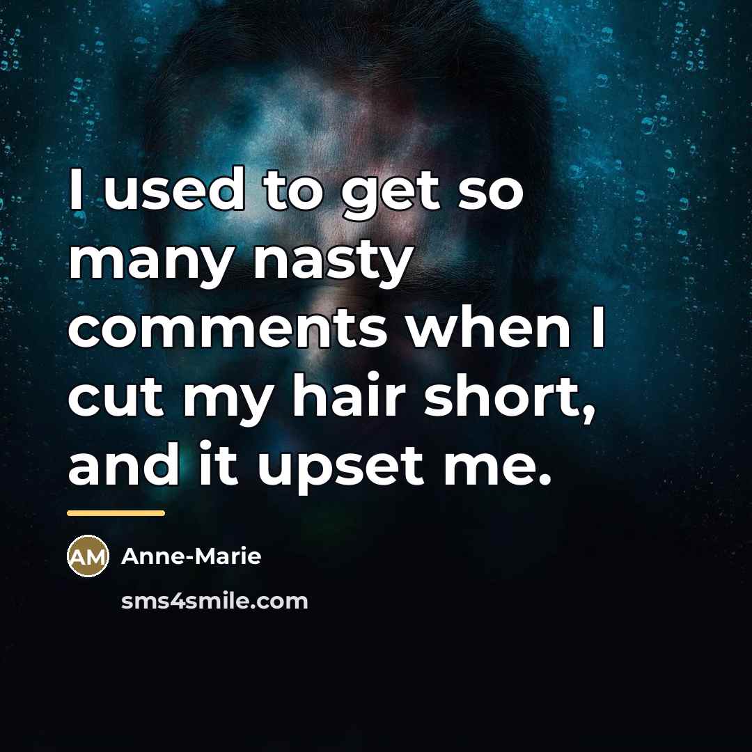 “I used to get so many nasty comments when I…” quote by Anne-Marie