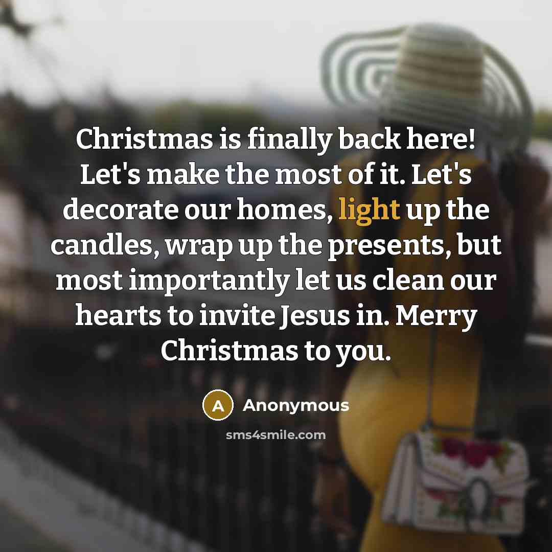 “Christmas is finally back here! Let's make the most of…” quote by Anonymous
