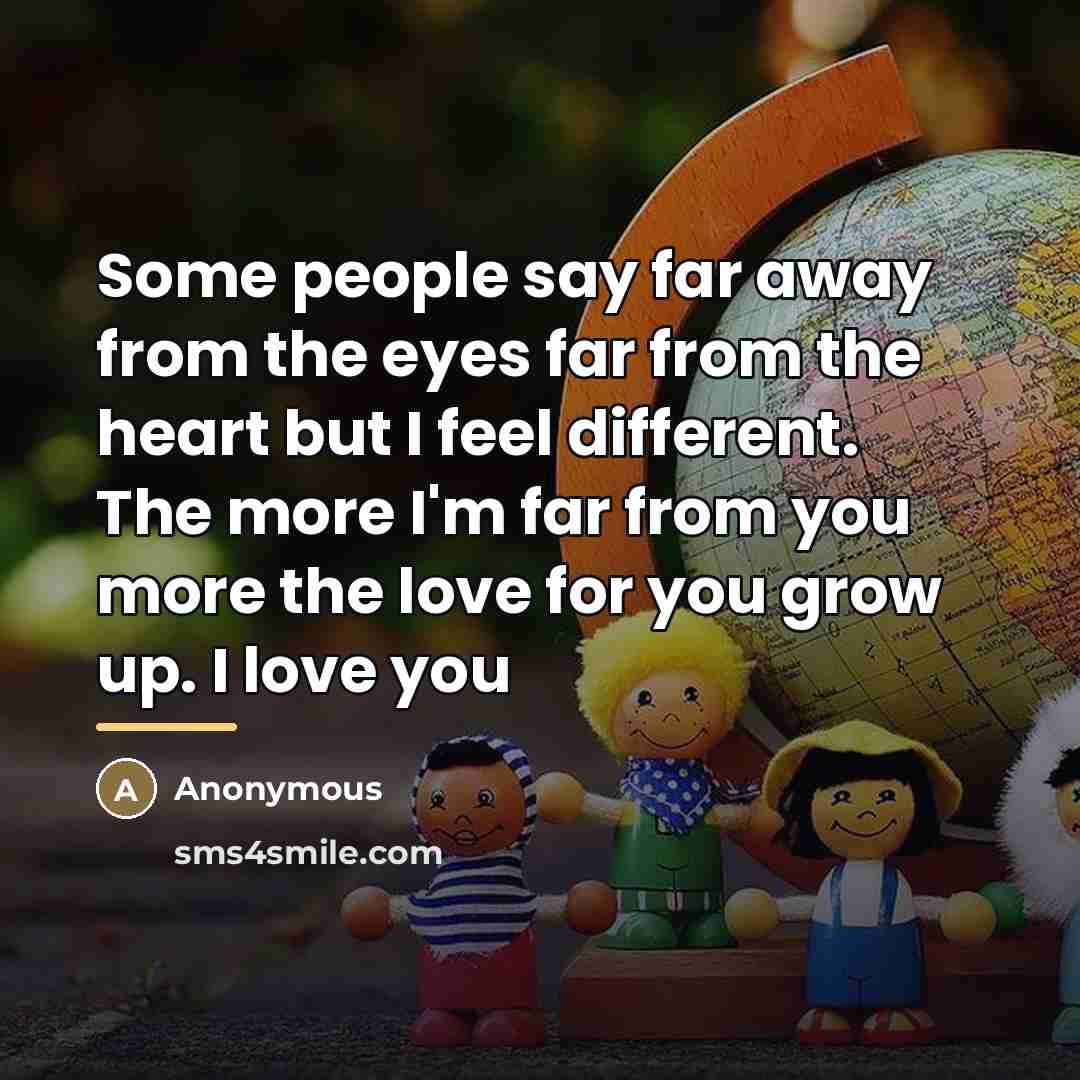 “Some people say far away from the eyes far from…” quote by Anonymous