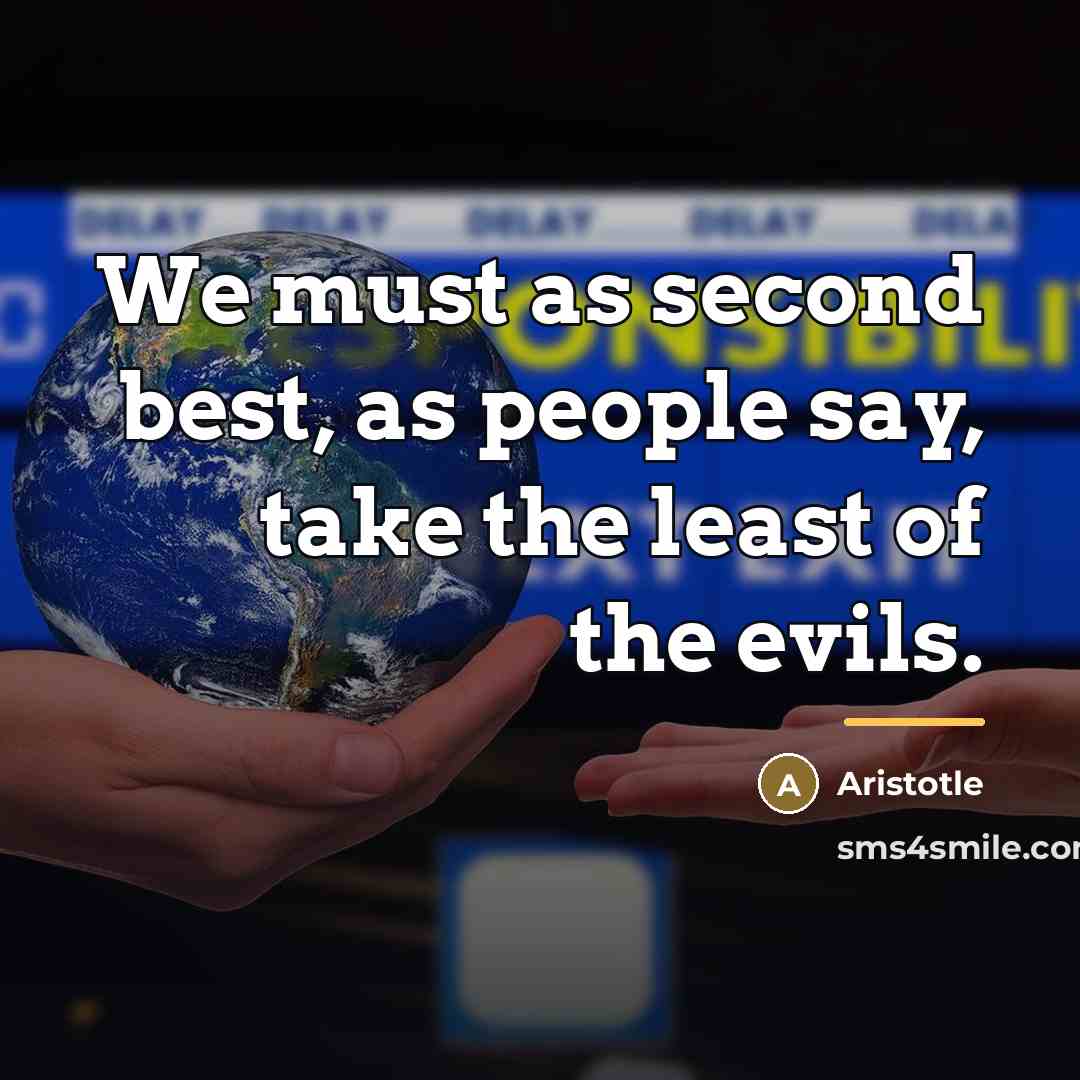 “We must as second best, as people say, take the…” quote by Aristotle