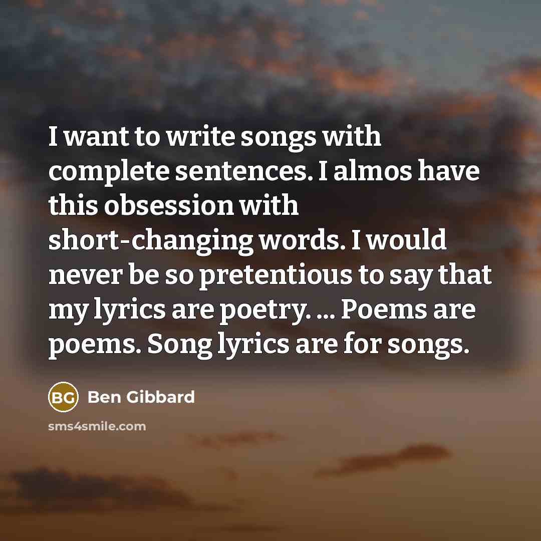“I want to write songs with complete sentences. I almos…” quote by Ben Gibbard