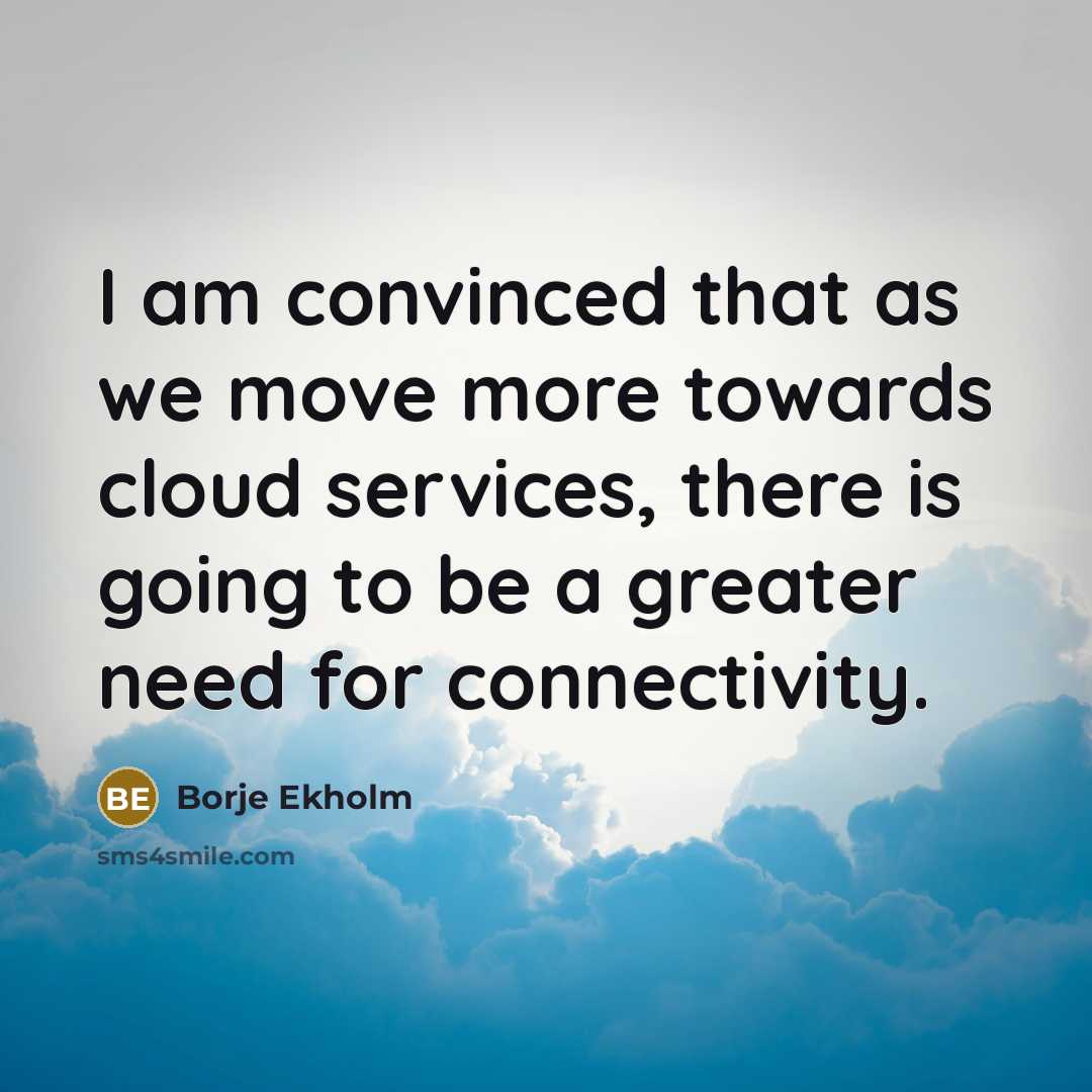 “I am convinced that as we move more towards cloud…” quote by Borje Ekholm