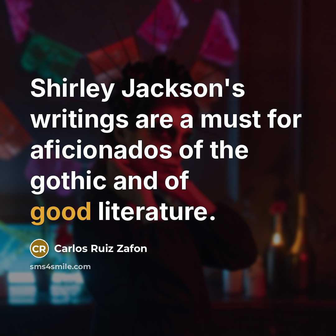 “Shirley Jackson's writings are a must for aficionados of the…” quote by Carlos Ruiz Zafon