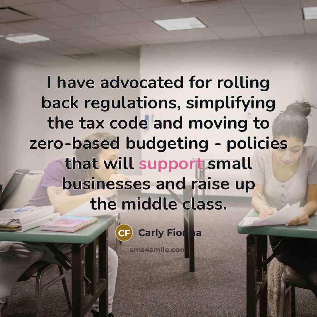 “I have advocated for rolling back regulations, simplifying the tax…” quote by Carly Fiorina