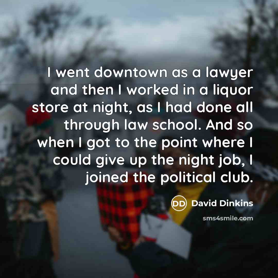 “I went downtown as a lawyer and then I worked…” quote by David Dinkins