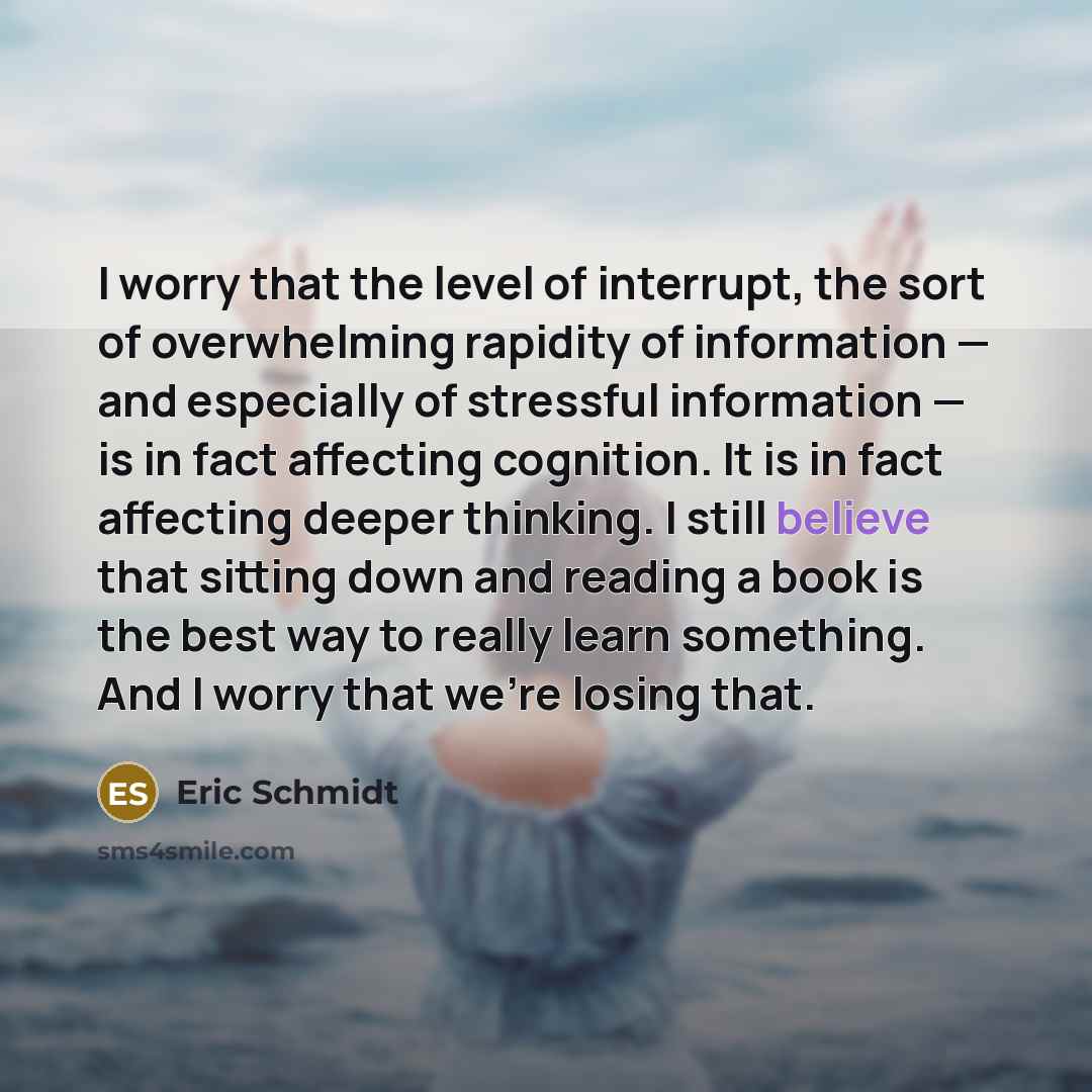 “I worry that the level of interrupt, the sort of…” quote by Eric Schmidt