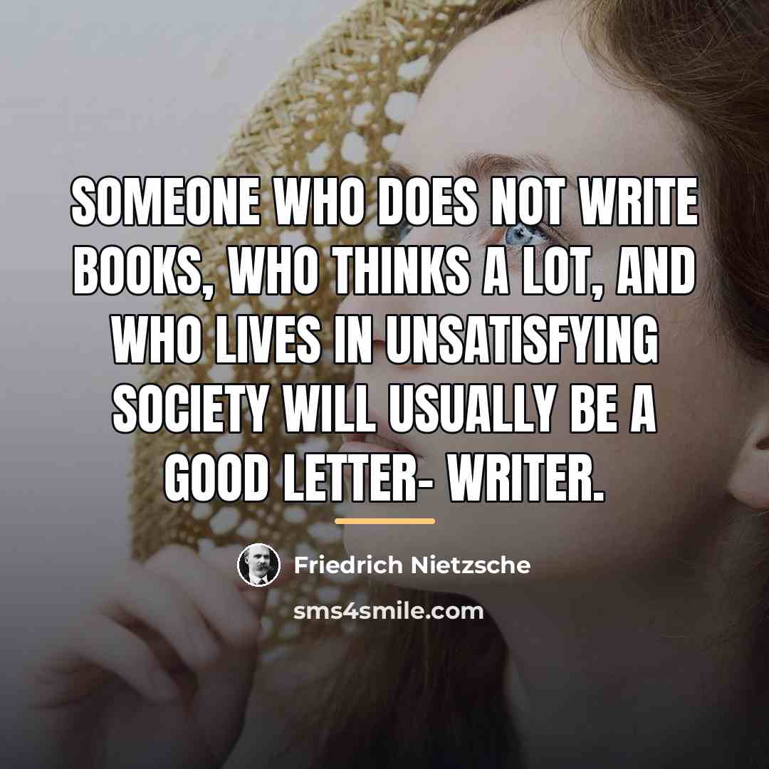 “Someone who does not write books, who thinks a lot,…” quote by Friedrich Nietzsche