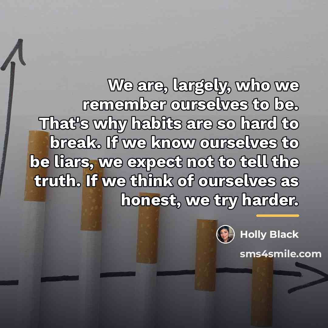 “We are, largely, who we remember ourselves to be. That's…” quote by Holly Black