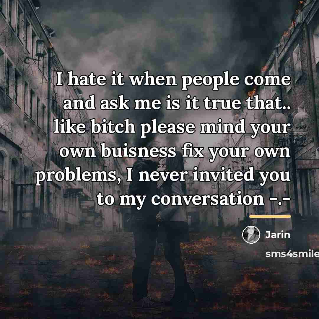“I hate it when people come and ask me is…” quote by Jarin
