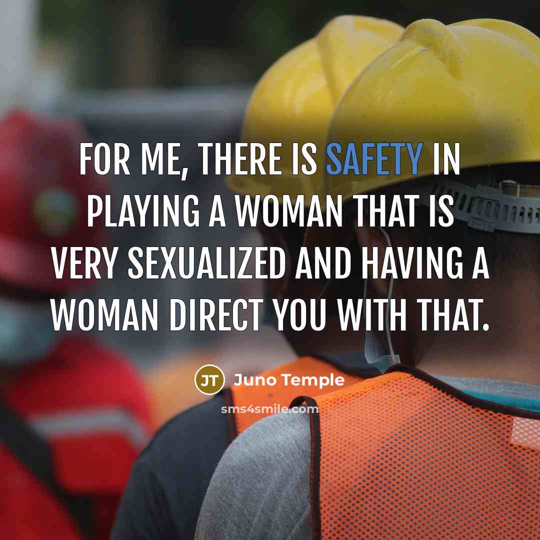 “For me, there is safety in playing a woman that…” quote by Juno Temple