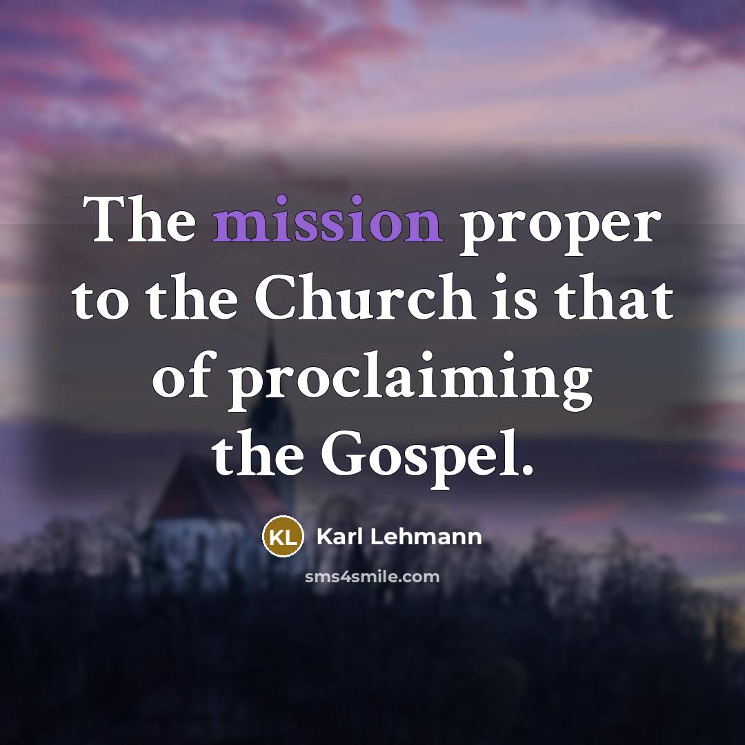 “The mission proper to the Church is that of proclaiming…” quote by Karl Lehmann