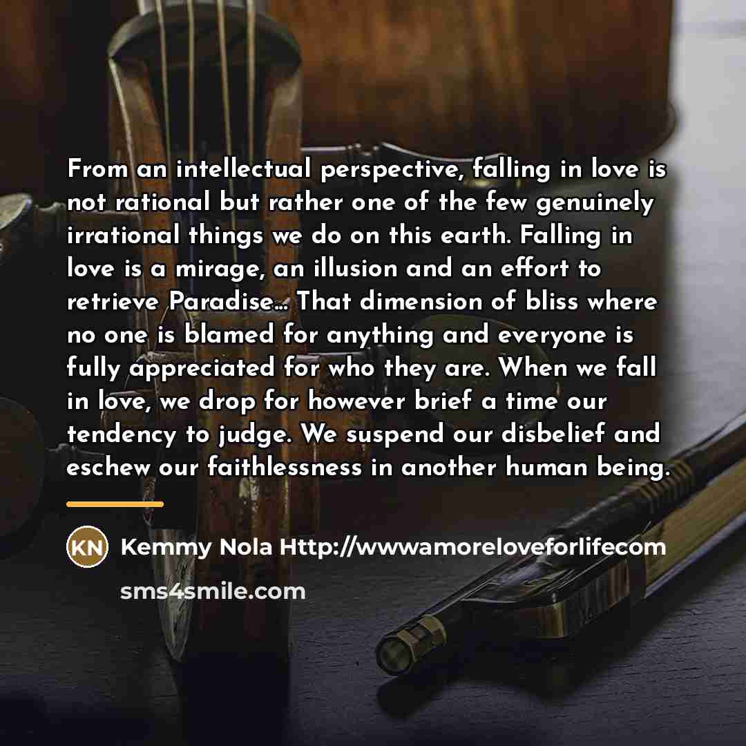 “From an intellectual perspective, falling in love is not rational…” quote by Kemmy Nola Http://wwwamoreloveforlifecom