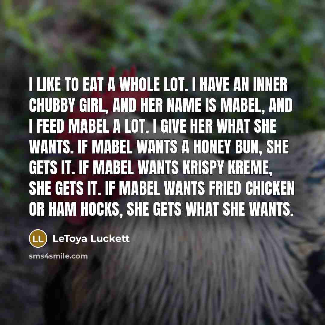 “I like to eat a whole lot. I have an…” quote by LeToya Luckett