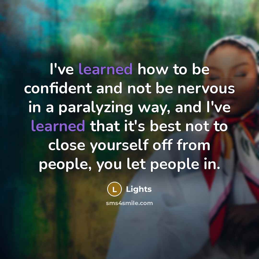 “I've learned how to be confident and not be nervous…” quote by Lights