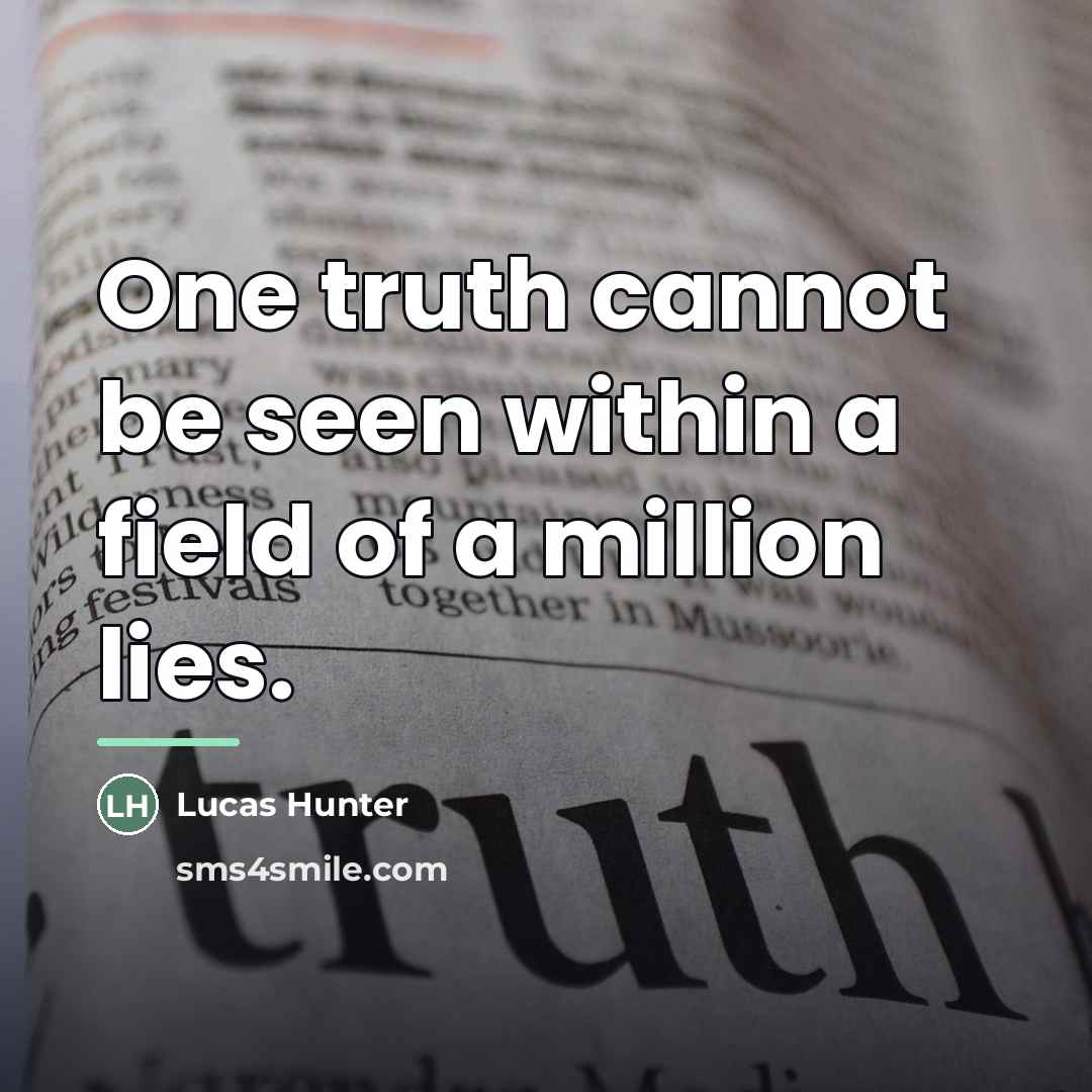 “One truth cannot be seen within a field of a…” quote by Lucas Hunter