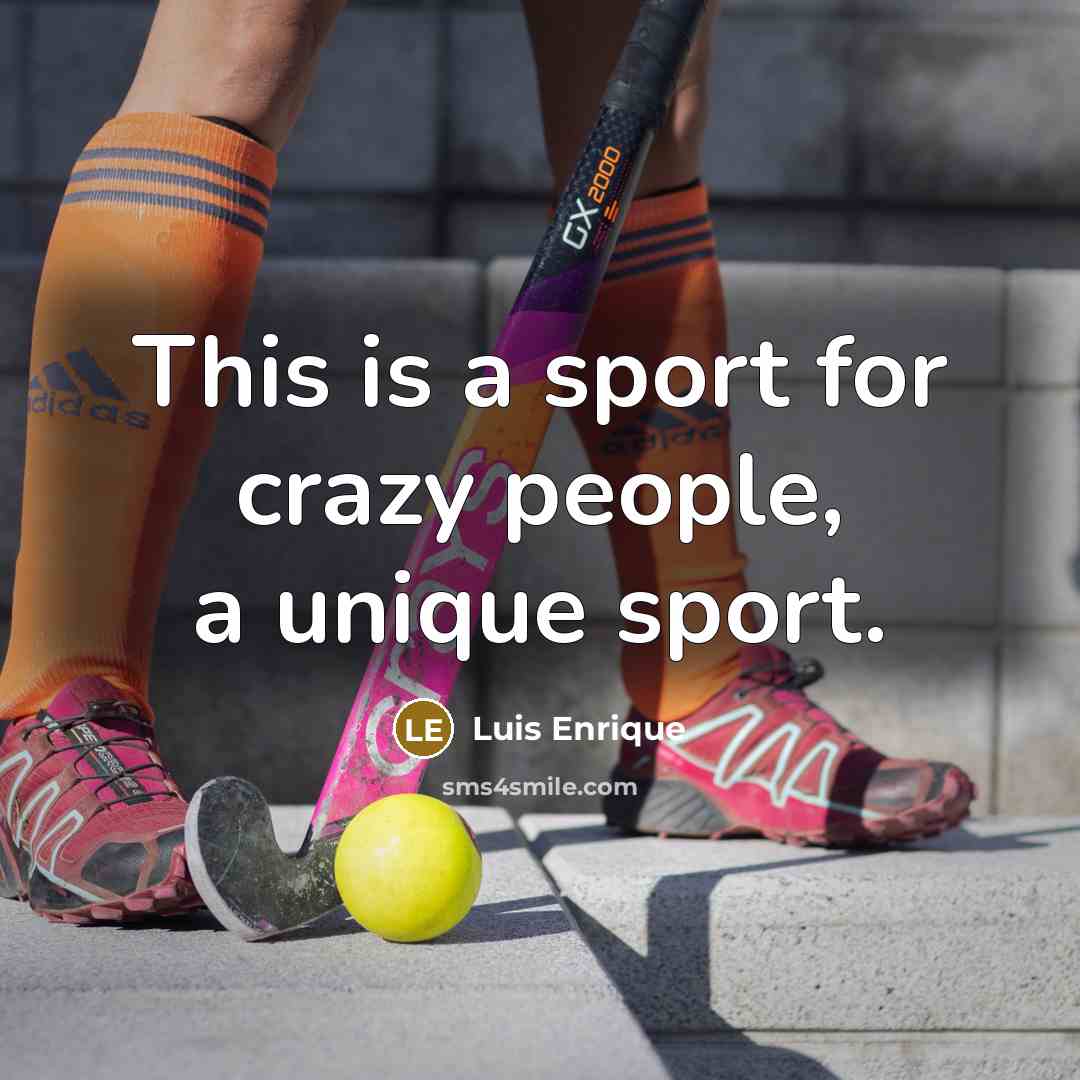 “This is a sport for crazy people, a unique sport.…” quote by Luis Enrique