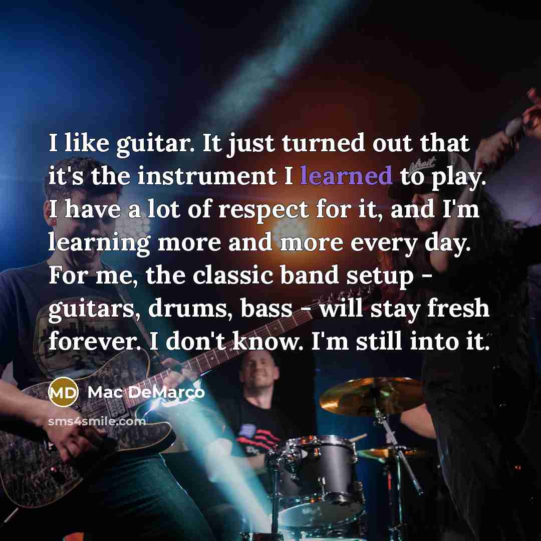 “I like guitar. It just turned out that it's the…” quote by Mac DeMarco