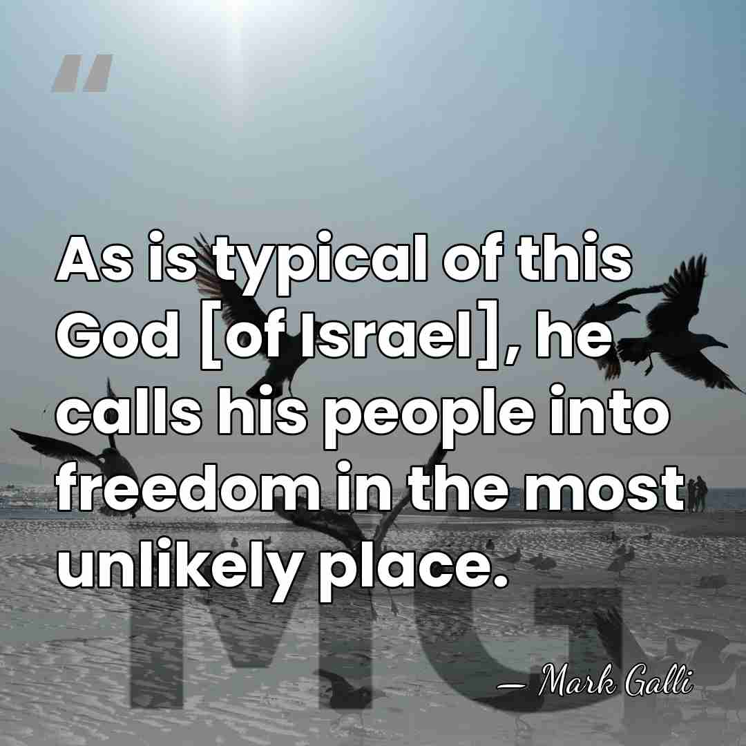 As is typical of this God [of Israel], he calls his people&hellip; - Mark Galli