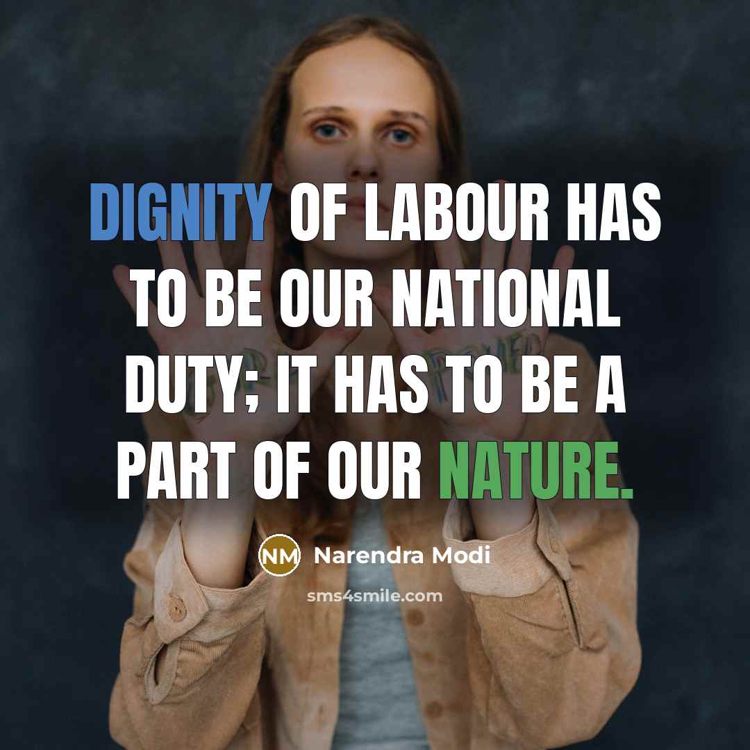 “Dignity of labour has to be our national duty; it…” quote by Narendra Modi