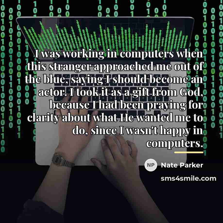 “I was working in computers when this stranger approached me…” quote by Nate Parker