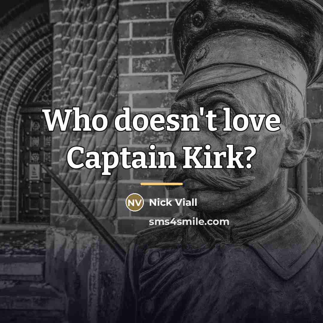 “Who doesn't love Captain Kirk?…” quote by Nick Viall