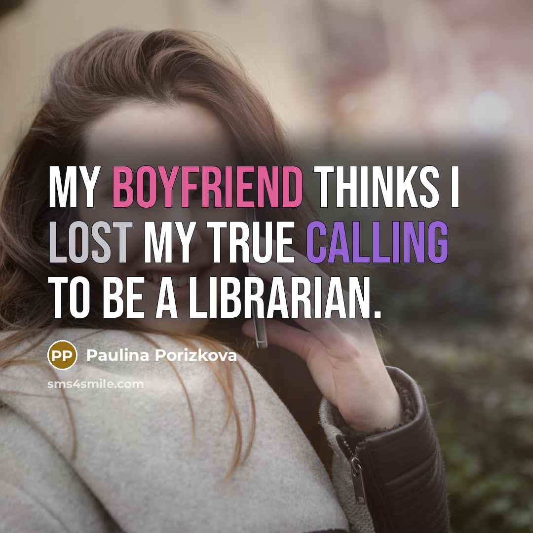 “My boyfriend thinks I lost my true calling to be a librarian.” quote by Paulina Porizkova