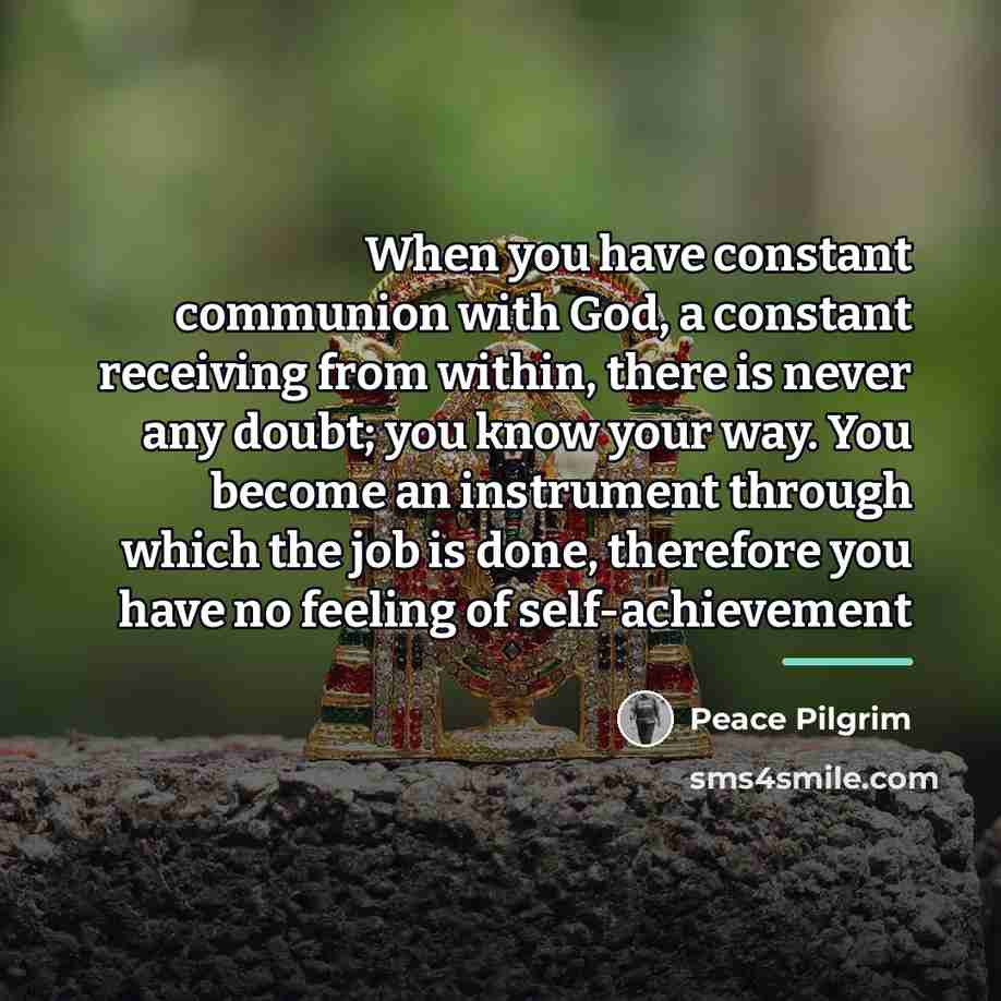 “When you have constant communion with God, a constant receiving…” quote by Peace Pilgrim
