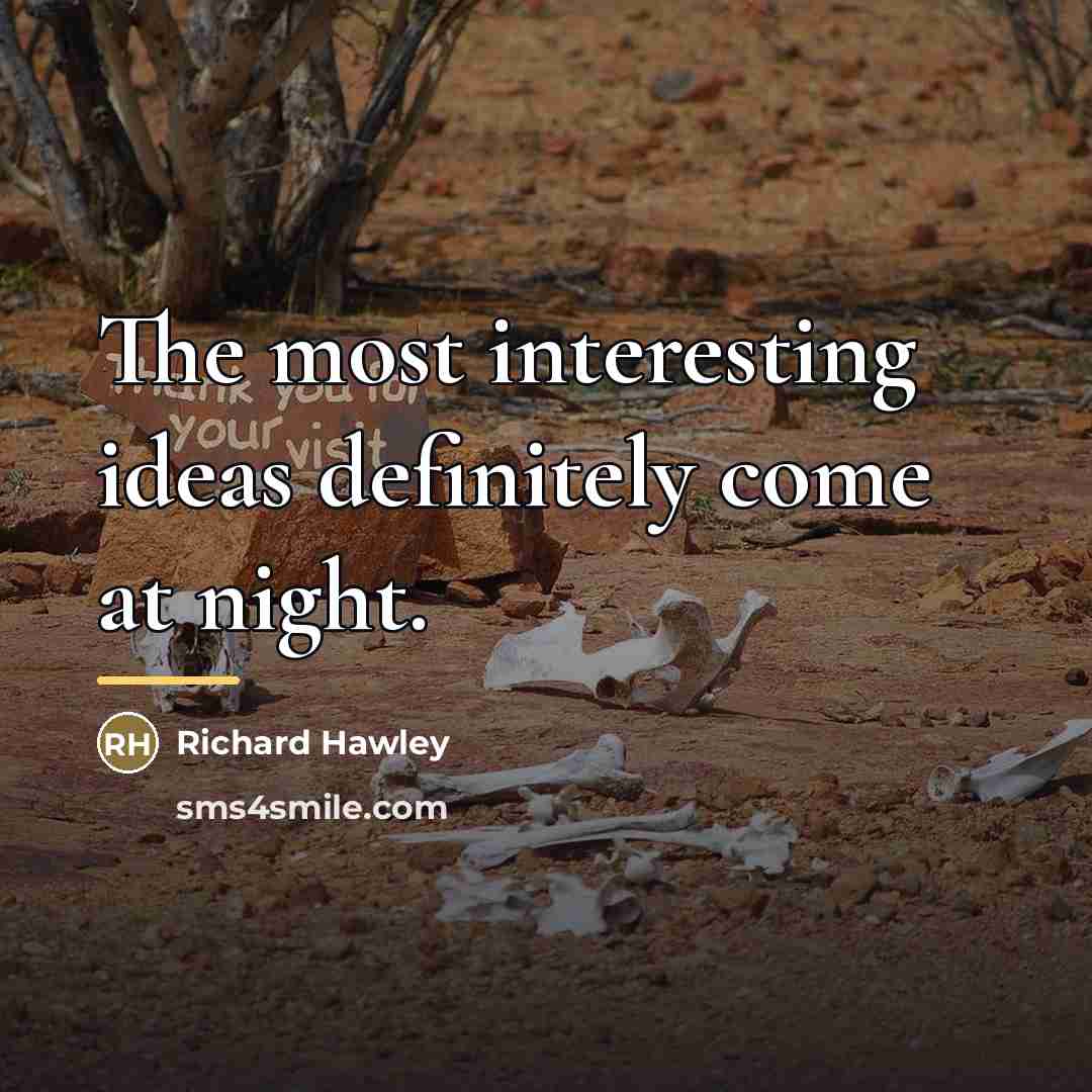 “The most interesting ideas definitely come at night.…” quote by Richard Hawley