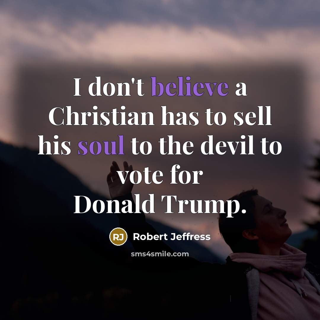 “I don't believe a Christian has to sell his soul…” quote by Robert Jeffress