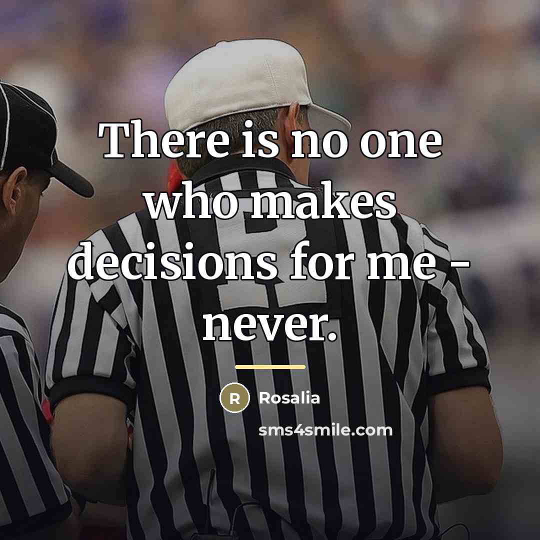 “There is no one who makes decisions for me -…” quote by Rosalia