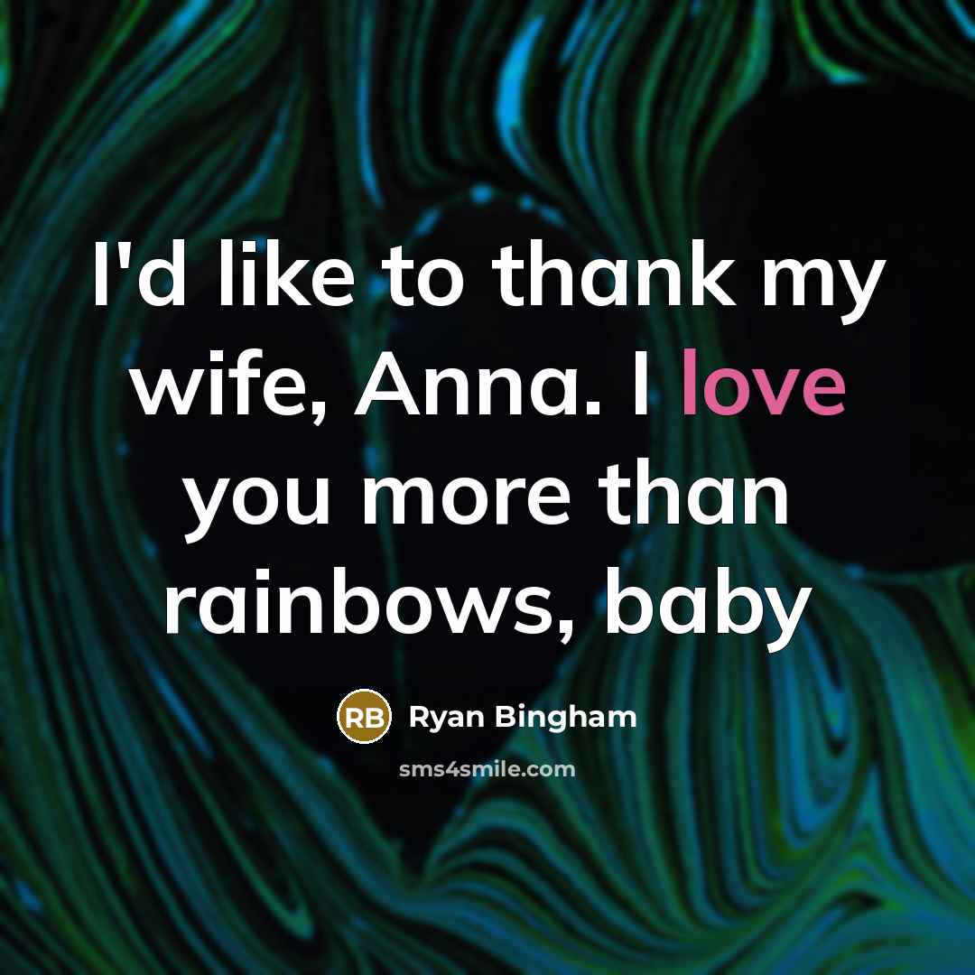 “I'd like to thank my wife, Anna. I love you…” quote by Ryan Bingham