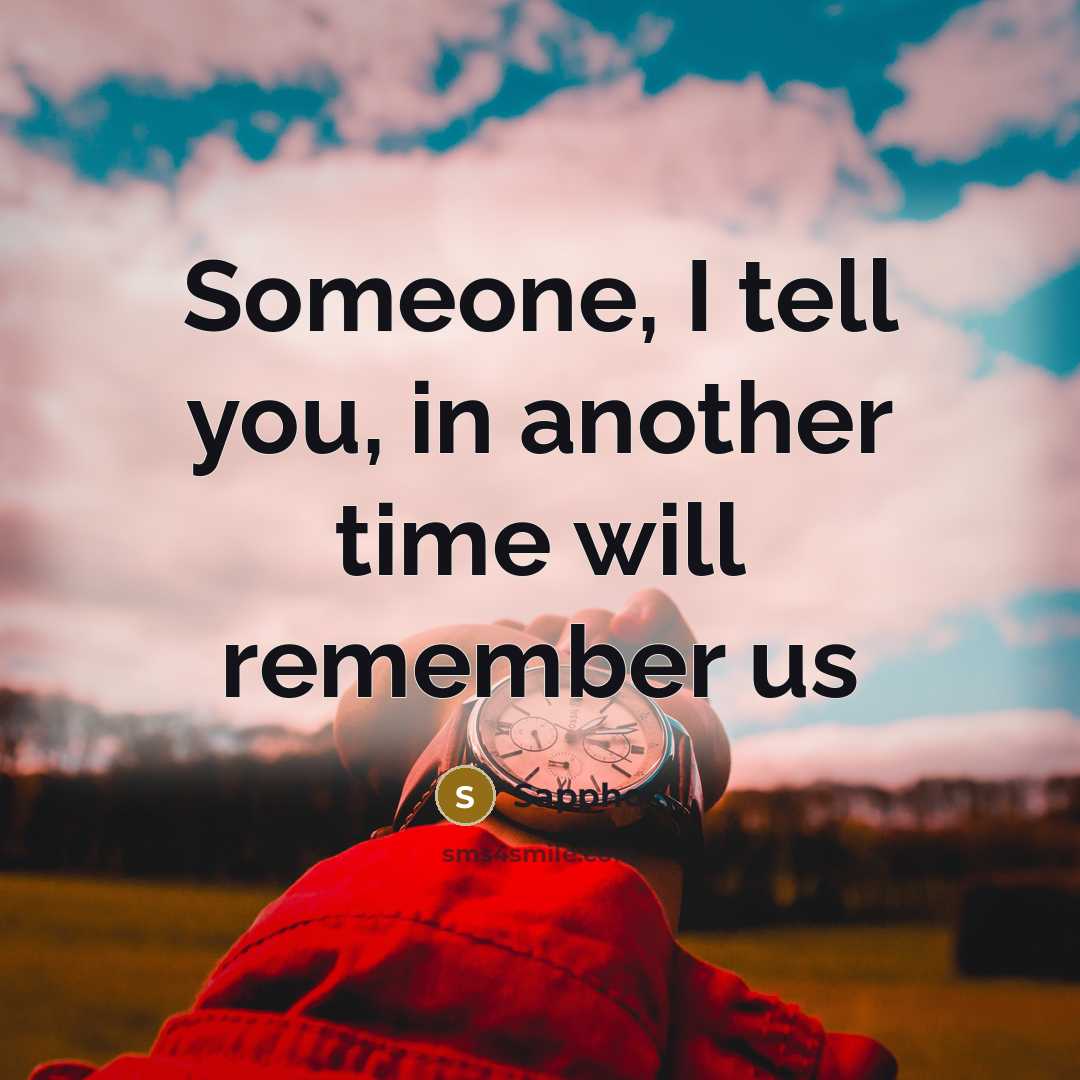 “Someone, I tell you, in another time will remember us…” quote by Sappho