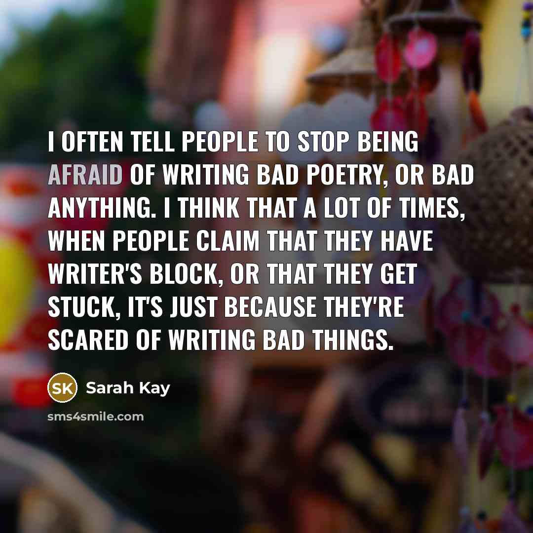 “I often tell people to stop being afraid of writing…” quote by Sarah Kay