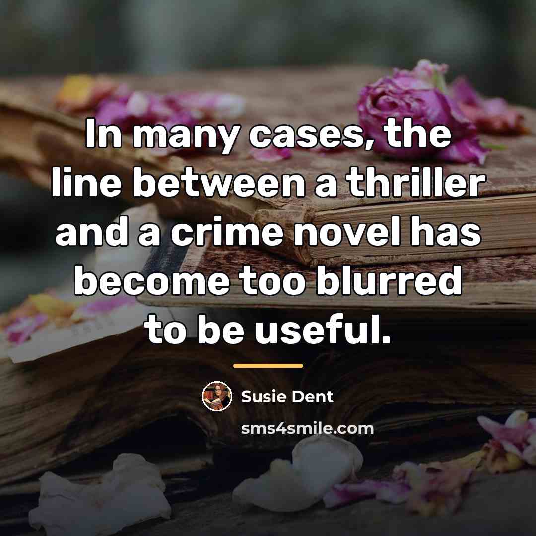 “In many cases, the line between a thriller and a…” quote by Susie Dent