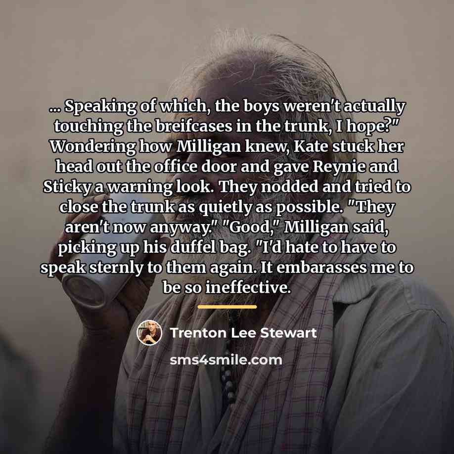 “... Speaking of which, the boys weren't actually touching the…” quote by Trenton Lee Stewart