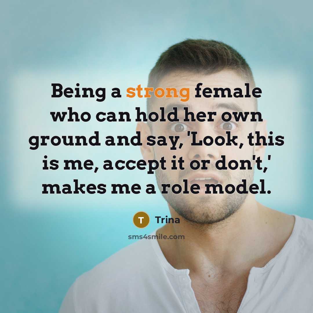 “Being a strong female who can hold her own ground…” quote by Trina