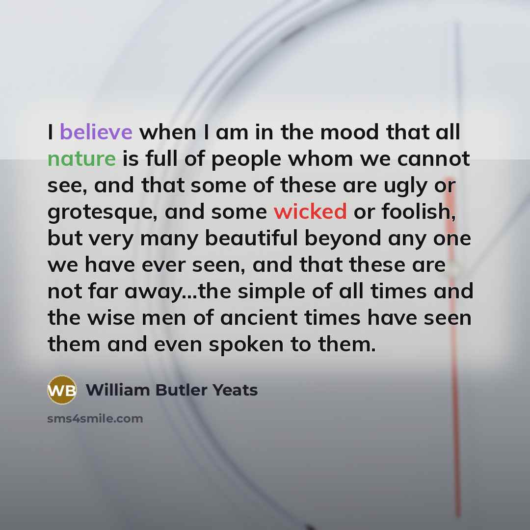 “I believe when I am in the mood that all…” quote by William Butler Yeats