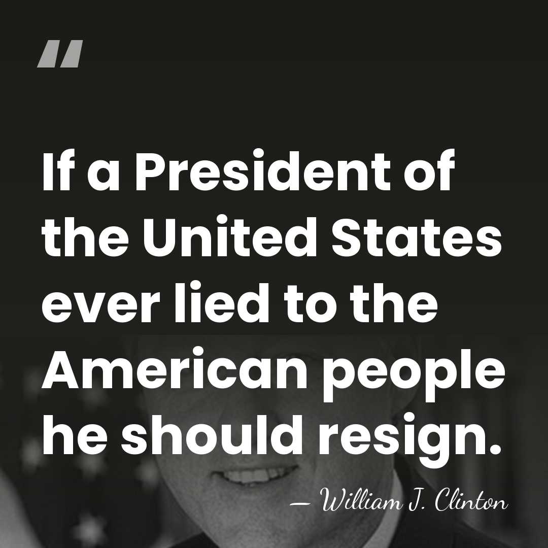If a President of the United States ever lied to the American&hellip; - William J. Clinton
