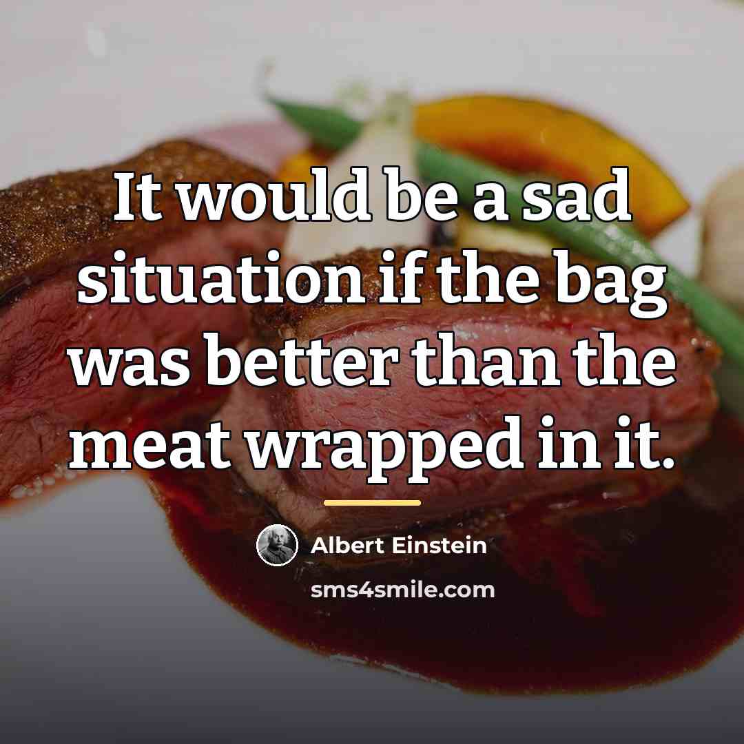 “It would be a sad situation if the bag was…” quote by Albert Einstein