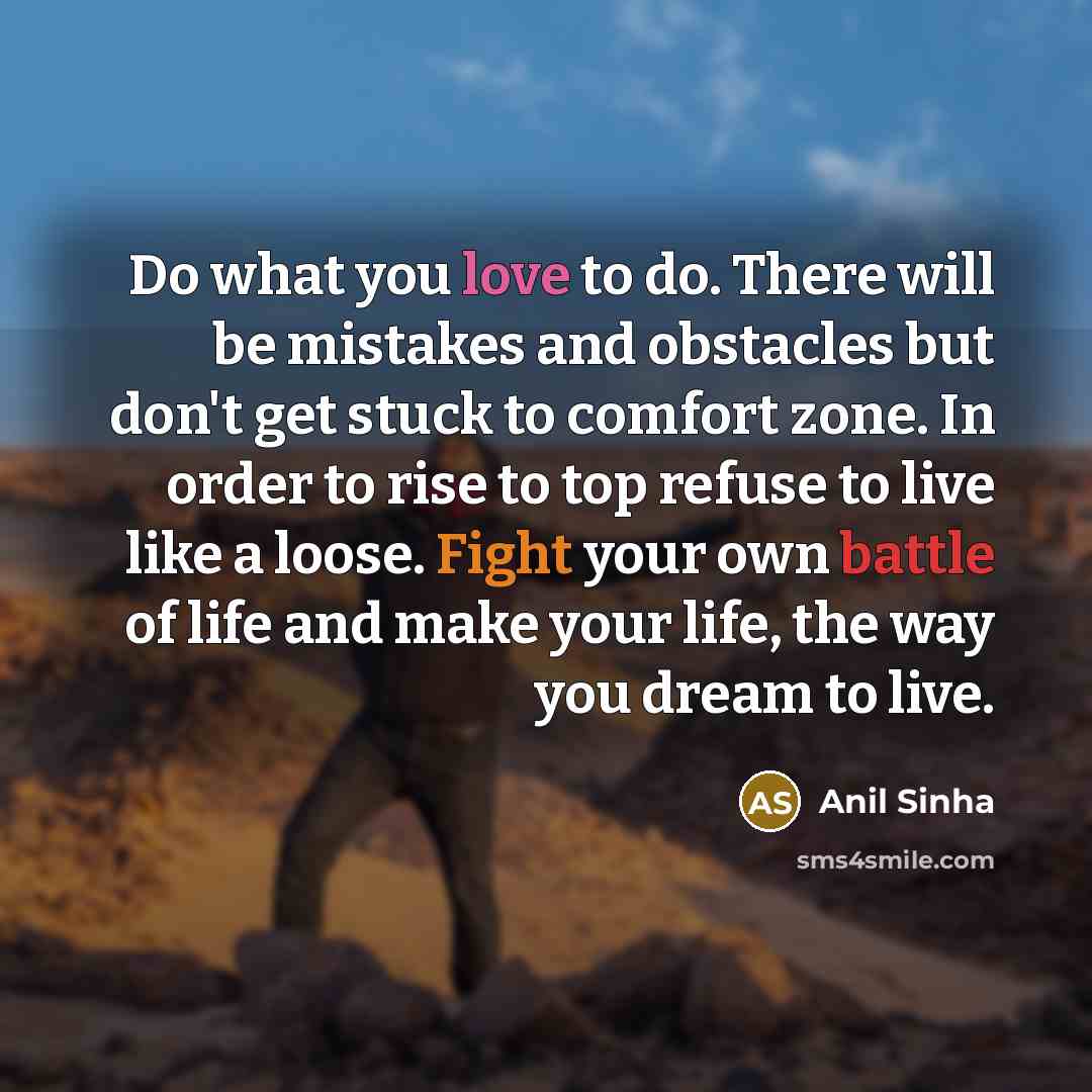 “Do what you love to do. There will be mistakes…” quote by Anil Sinha